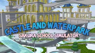 REVIEW CASTLE & WATER BOOM | BANYAK WAHANA NYA | SAKURA SCHOOL SIMULATOR