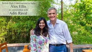 Alex Ellis in conversation with Aditi Raval | British High Commissioner to India | Ahmedabad