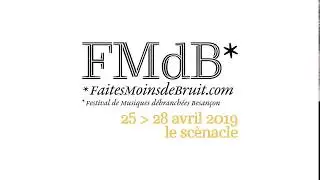 FMdB : Faites Moins d'Bruit, Festival de Musique débranchées Besançon