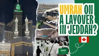 Canada to Saudi Arabia for 2 Days Umrah in Ramadan | How to Do Umrah During Transit