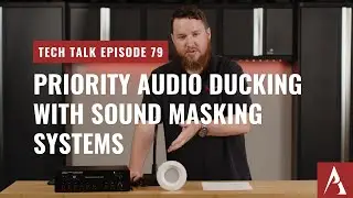 Priority Audio Ducking with Sound Masking Systems on Pro Acoustics Tech Talk Episode 79