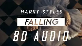 Harry Styles - Falling (8D AUDIO)