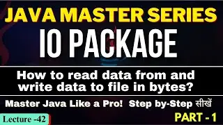 #42 IO Package in Java | How to read data from & Write data to file in bytes? | Tpoint Tech