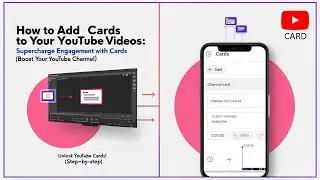 How to Add Cards to Your YouTube Videos: Step-by-Step Guide | Boost Your YouTube Channel