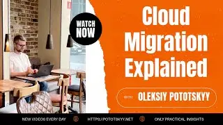Cloud Migration Explained