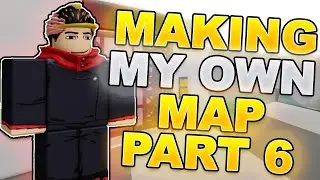 BUILDING A CUSTOM MAP In Jujutsu Shenanigans PART 6...