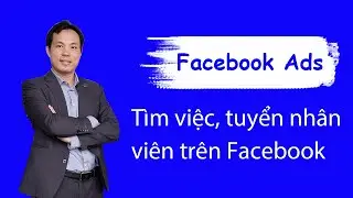 TÌM VIỆC, TÌM NHÂN VIÊN TRÊN FACEBOOK TRONG 3 GIÂY