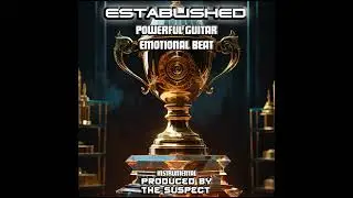 Established / Powerful / Emotional / Guitar Beat / Produced BY The Suspect