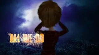 【﻿Ａｌｌ　ｗｅ　ｄｏ】 || MSP