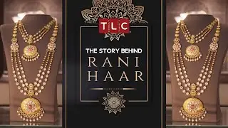 Unveiling the New Season of Oh My Gold: Rani Haar! Get to Know Your Jewellery on TLC India