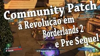 Community Pach - A revolução em Borderlands 2 e Pre Sequel