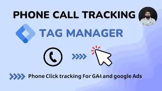 How to Track Phone Call Clicks with Google Tag Manager for GA4 & Google Ads