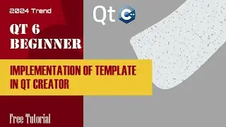5. Implementation of Template and QObject in Qt 6 | Qt 6 Tutorial