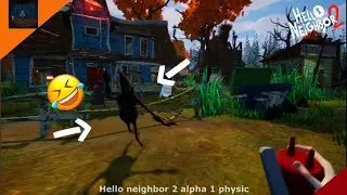 Hello Neighbor 2 Alpha 1 Physic guest Gameplay