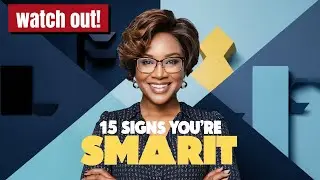15 Signs Of Intelligence No One Can Fake