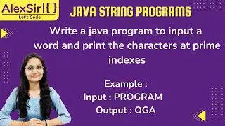 Class 10 ICSE JAVA || String Program in Java to print all the characters at prime indexes.