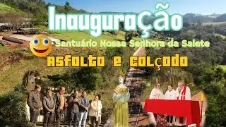 Inauguração do acesso asfáltico e calçada do Santuário Nossa Senhora da Salete Caibi SC 30/06/24(4K)