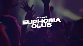 ANONIM - Euphoria Club