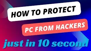 How to protect PC from hackers | Protect windows from hackers