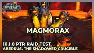 Heroic Magmorax | PTR Raid Testing | Aberrus, The Shadowed Crucible