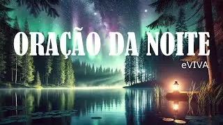 ORAÇÃO DA NOITE 03 DE NOVEMBRO DE 2024 eVIVA ORAÇÃO PODEROSA DE AJUDA  Reconhecendo o Valor do Agora