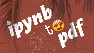 IPYNB to PDF file conversion | Ask Jojo