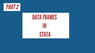 Data Frame in Stata Part 2