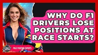 Why Do F1 Drivers Lose Positions At Race Starts? - Pole Position Experts