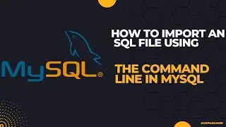 How to import an SQL file using the command line in MySQL