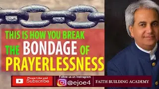 BENNY HINN | THIS IS HOW YOU BREAK THE BONDAGE OF PRAYERLESSNESS