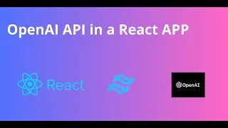 EP 4 - BUILDING ChatGPT - Setting Up OpenAI in a React App with Tailwind: API  & First Request