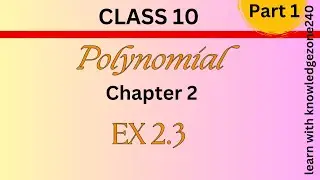 Class 10 Math Polynomial Exercise 2.3 | Complete Solution & Examples