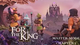 For the King II Master Mode - Chapter 1