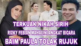 TERKUAK NIKAH SIRI,RIZKY FEBIAN MAHALINI ANGKAT BICARA,BAIM PAULA TOLAK RUJUK
