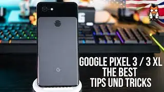 Google Pixel 3 & Pixel 3 XL - Best Tips and Tricks - Android 9 Pie