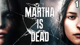 1 Martha Is Dead \ Марта мертва ( психологический хоррор)