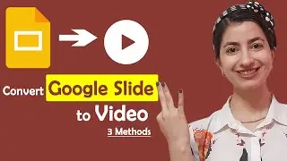Convert Google Slides to Video: 3 Easy Methods