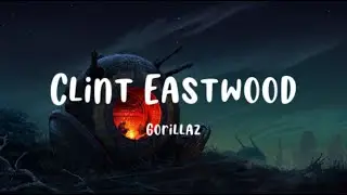 Clint Eastwood - Gorillaz (LYRICS)