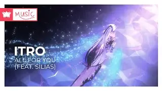 Itro - All For You (feat. SILIAS)♬