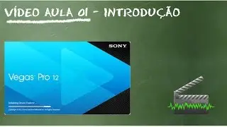 Sony Vegas - Aula 01 - Introdução