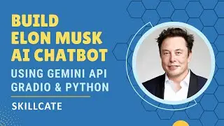 Build AI Chatbot App using Gemini API, Gradio in Python | Gen AI Project | Chat with Elon Musk
