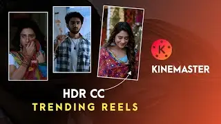 Trending HDR CC In Kinemaster | Trending Reels Tutorial | Smooth Sharpen cc 