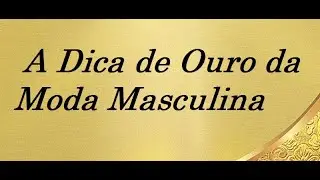 DICA DE OURO da moda masculina!