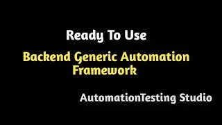 Ready To Use | Backend Generic Automation Framework