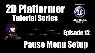 [UE4] How to Make a 2D Platformer - Episode 12: Creating a Pause Menu!