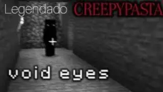 Minecraft CREEPYPASTA:Void Eyes Legendado PT BR