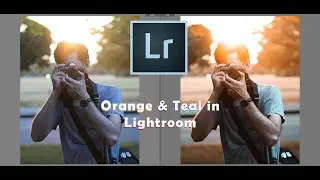 Orange & Teal in Lightroom (NOT using a preset!!!)