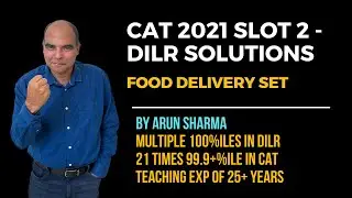 CAT 2021 DILR SLOT 2 SOLUTIONS | Food Delivery Set | Arun Sharma
