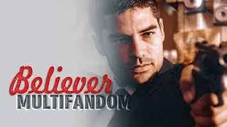 ● MultiFandom l Believer [Collab]