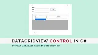 How to use DataGridView in C# | Display Database table in DataGridView | Windows Form